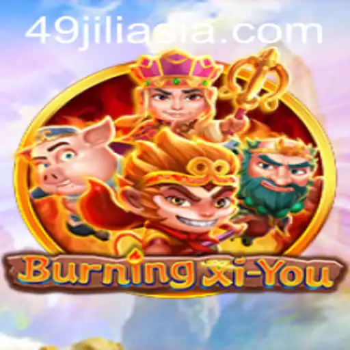BurningXiYou: An Epic Adventure with 49JILI
