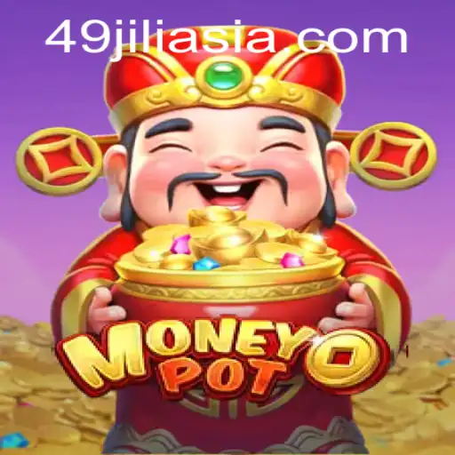 Discovering MoneyPot: A Deep Dive Into the Exciting Game With 49JILI